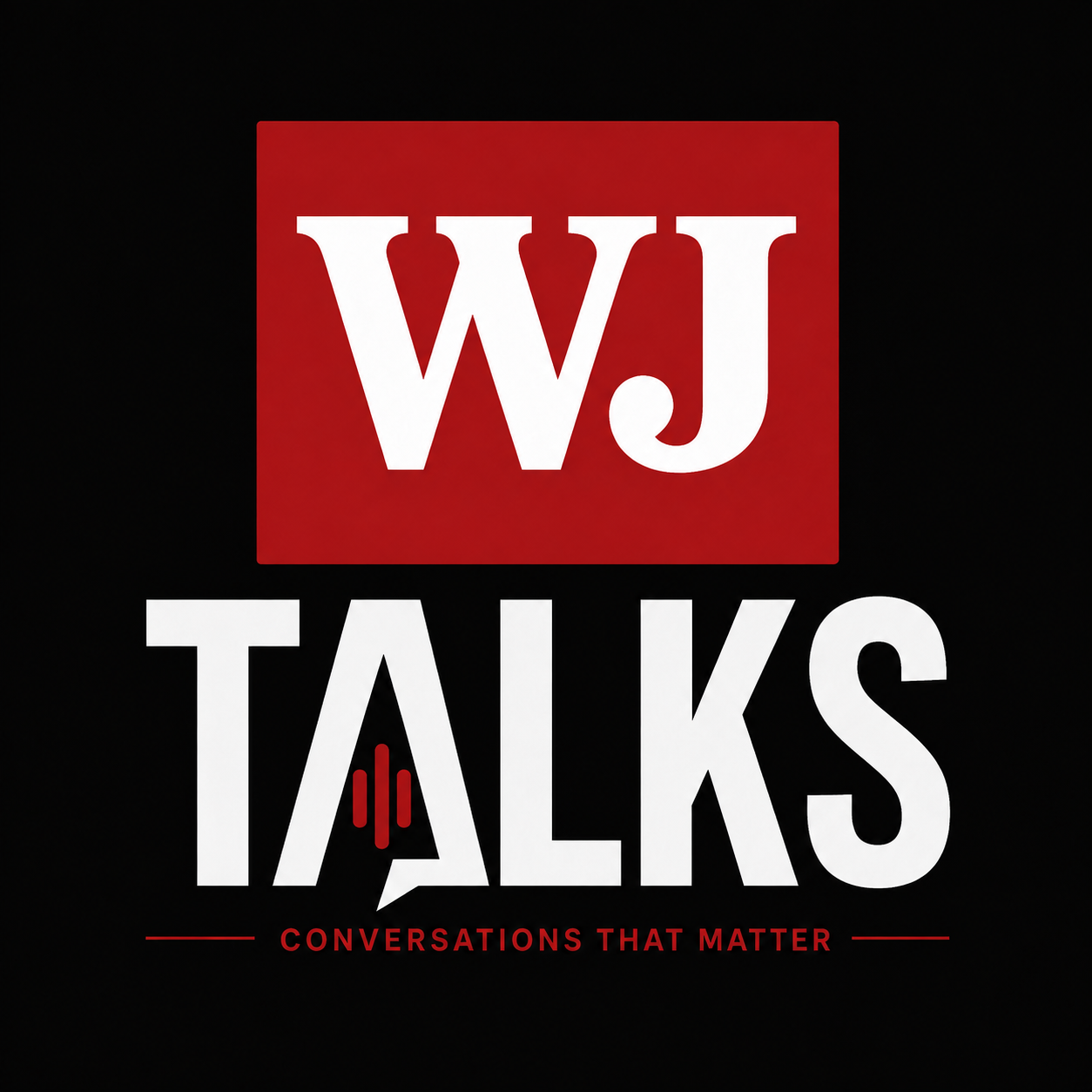 WJ Talks — Conversations That Matter